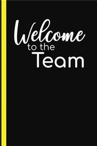 Welcome To The Team: Welcome New Employee Lined Journal, Gift for new employee coworker teammate intern and staff Member