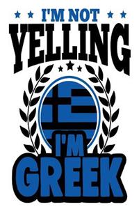 I'm Not Yelling I'm Greek