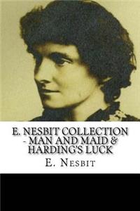 E. Nesbit Collection - Man and Maid & Harding's luck