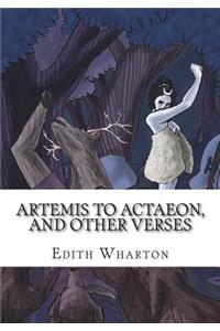 Artemis to Actaeon, and Other Verses