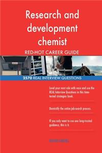 Research and development chemist RED-HOT Career; 2570 REAL Interview Questions