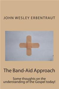 The Band-Aid Approach