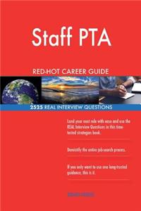 Staff PTA RED-HOT Career Guide; 2525 REAL Interview Questions