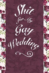 Shit for My Gay Wedding