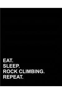 Eat Sleep Rock Climbing Repeat