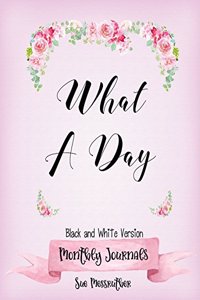 What a Day Black and White Journal