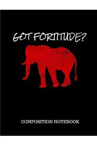 Got Fortitude Composition Notebook