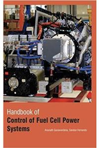 Handbook of Control of Fuel Cell Power Systems
