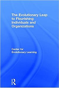 The Evolutionary Leap to Flourishing Individuals and Organizations