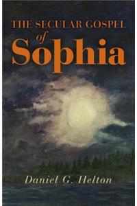 Secular Gospel of Sophia