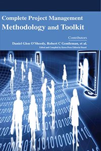 Complete Project Management Methodology and Toolkit