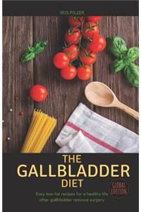 The Gallbladder Diet (Global Edition): Easy, Low-Fat Recipes for a Healthy Life After Gallbladder Removal Surgery