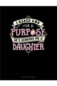 I Asked God for a Purpose He's Sending Me a Daughter