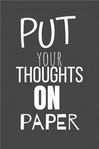 Put Your Thoughts On Paper