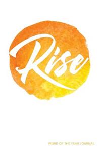 Rise: Word of the Year Journal: 200+ Pages Including: Opening Prompts, Adult Coloring Book Pages, & Lined Pages for Your Word of the Year