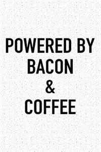 Powered by Bacon and Coffee