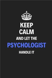 Keep Calm And Let The Psychologist Handle It