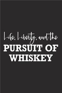 Life Liberty and the Pursuit of Whiskey