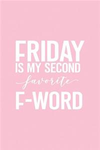 Friday Is My Second Favorite F-Word