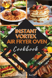 INSTANT VORTEX Air Fryer Oven COOKBOOK