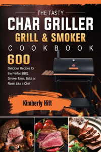 Tasty Char Griller Grill & Smoker Cookbook