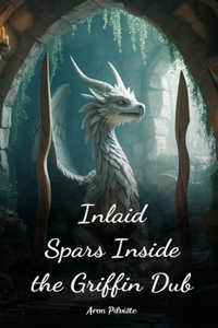 Inlaid Spars Inside the Griffin Dub