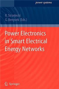 Power Electronics in Smart Electrical Energy Networks