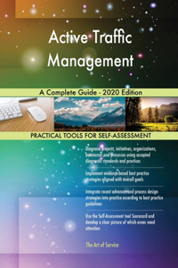 Active Traffic Management A Complete Guide - 2020 Edition