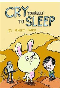 Cry Yourself to Sleep