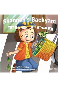 Shannon's Backyard The Frog Book Nine