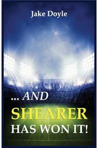 And Shearer Has Won It