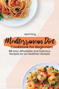Mediterranean Diet Cookbook for Beginners