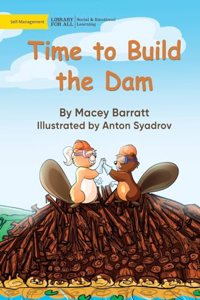 Time to Build the Dam