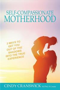 Self-Compassionate Motherhood