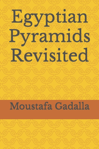 Egyptian Pyramids Revisited