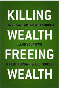 Killing Wealth, Freeing Wealth