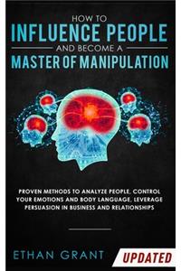 How to Influence People and Become A Master of Manipulation