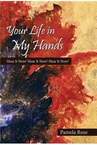 Your Life in My Hands