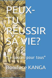 Peux-Tu Réussir Sa Vie?