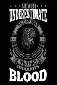 Never Underestimate an Old Man Who Has Iroquois Blood