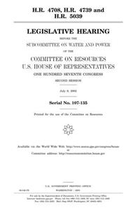 H.R. 4708, H.R. 4739 and H.R. 5039: Legislative Hearing Before the Subcommittee on Water and Power of the Committee on Resources, U.S. House of ... Congress, Second Session, July 9, 2002.