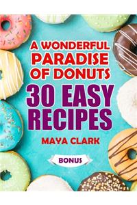 A wonderful paradise of donuts. 30 easy recipes