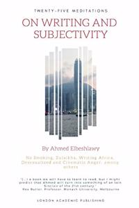 Twenty-Five Meditations on Writing and Subjectivity