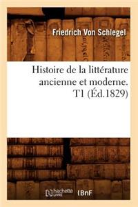 Histoire de la Littérature Ancienne Et Moderne. T1 (Éd.1829)