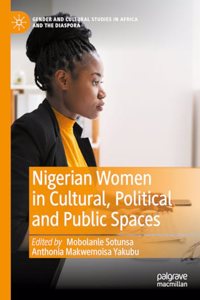 Nigerian Women in Cultural, Political and Public Spaces