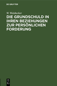 Grundschuld in Ihren Beziehungen Zur Persönlichen Forderung