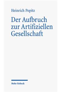 Der Aufbruch zur Artifiziellen Gesellschaft
