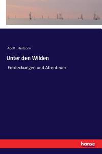 Unter den Wilden: Entdeckungen und Abenteuer