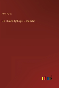Hundertjährige Eisenbahn