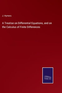 Treatise on Differential Equations, and on the Calculus of Finite Differences